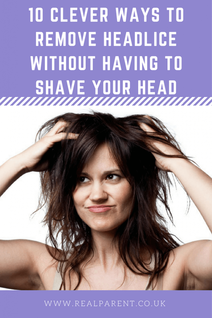 10 CLEVER WAYS TO REMOVE HEADLICE WITHOUT HAVING TO SHAVE YOUR HEAD | www.realparent.co.uk